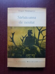 Ernest Hemingway - Sarbatoarea de neuitat