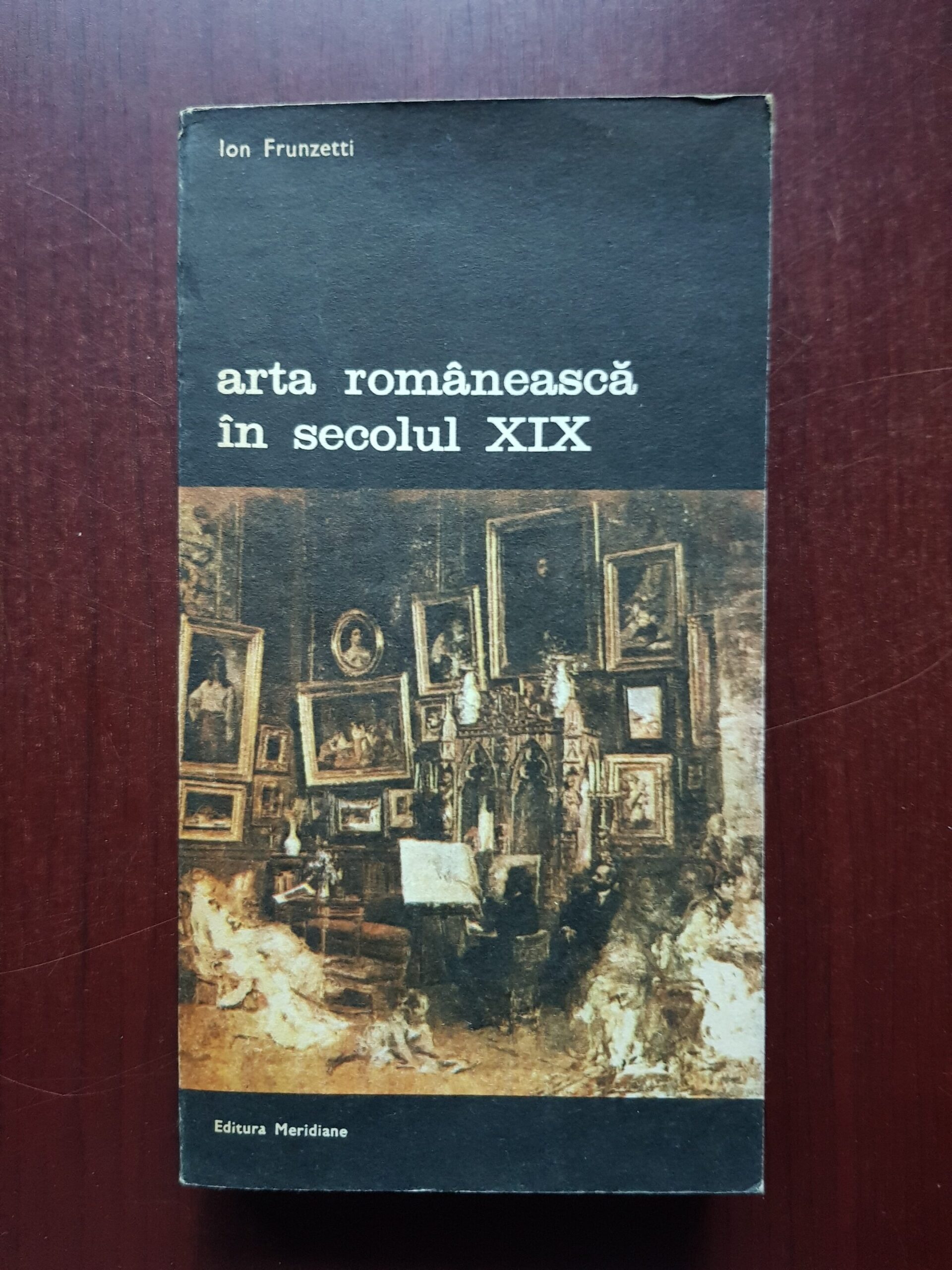 Ion Frunzetti - Arta romaneasca in secolul XIX