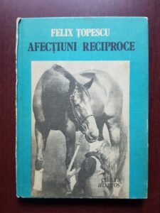 Felix Topescu - Afectiuni reciproce