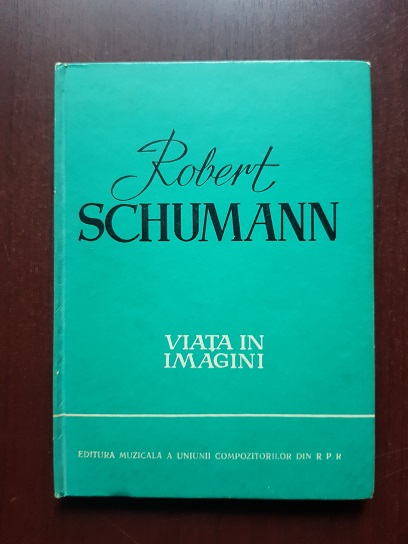 Robert Schumann. Viata in imagini