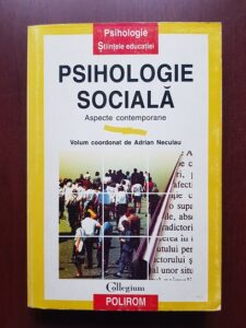 Adrian Neculau - Psihologie sociala. Aspecte contemporane