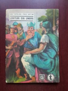 Ion Topolog, Paul Antim - Lovituri din umbra, volumul I
