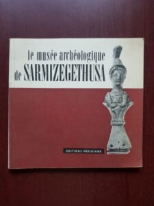 Octavian Floca - Le Musee archeologique de Sarmizegethusa (La Sarmizegethusa romaine)