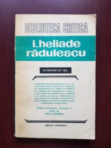 Paul Cornea - I. Heliade Radulescu. Studiu, antologie, tabel cronologic si bibliografie