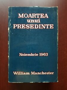 William Manchester - Moartea unui presedinte