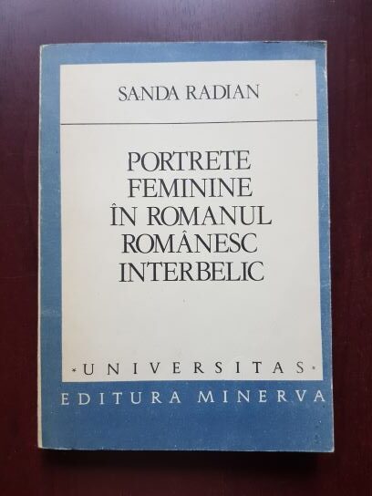 Sanda Radian - Portrete feminine in romanul romanesc interbelic