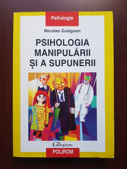 Nicolas Gueguen - Psihologia manipularii si a supunerii