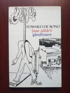 Edward de Bono - Sase palarii ganditoare