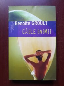 Benoite Groult - Caile inimii