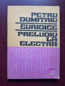 Petru Dumitriu - Euridice. Preludiu la Electra