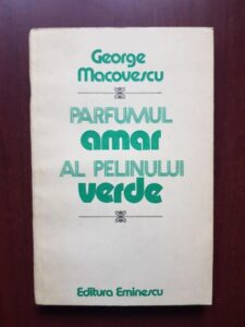 George Macovescu - Parfumul amar al pelinului verde