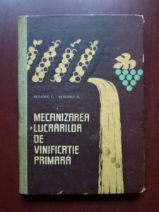 Ruxandu C., Nicolescu R. - Mecanizarea lucrarilor de vinificatie primara