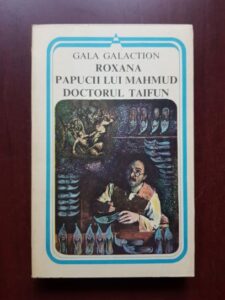 Gala Galaction - Roxana, Papucii lui Mahmud, Doctorul Taifun