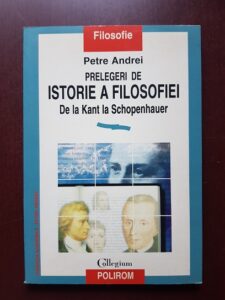 Petre Andrei - Prelegeri de istorie a filosofiei. De la Kant la Schopenhauer