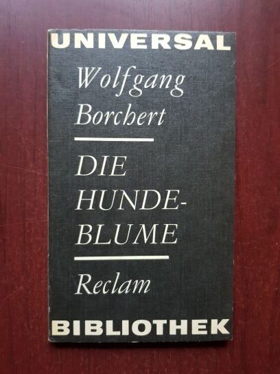 Wolfgang Borchert - Die Hundeblume