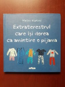 Matei Visniec - Extraterestrul care isi dorea ca amintire o pijama