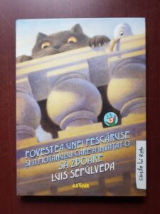 Luis Sepulveda - Povestea unei pescaruse si a motanului care a invatat-o sa zboare