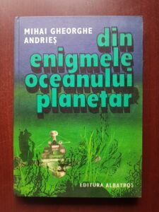 Mihai Gheorghe Andries - Din enigmele oceanului planetar