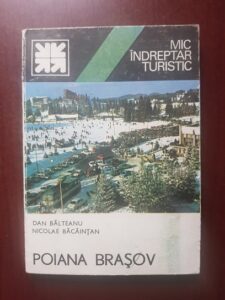 Dan Balteanu, Nicolae Bacaintan - Poiana Brasov. Mic indreptar turistic