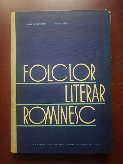 Barbu Theodorescu, Octav Paun - Folclor literar romanesc (1964)