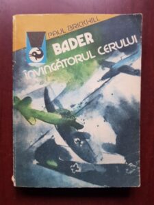 Paul Brickhill - Bader, invingatorul cerului