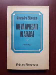 Alexandra Stanescu - Nu va aplecati in afara!