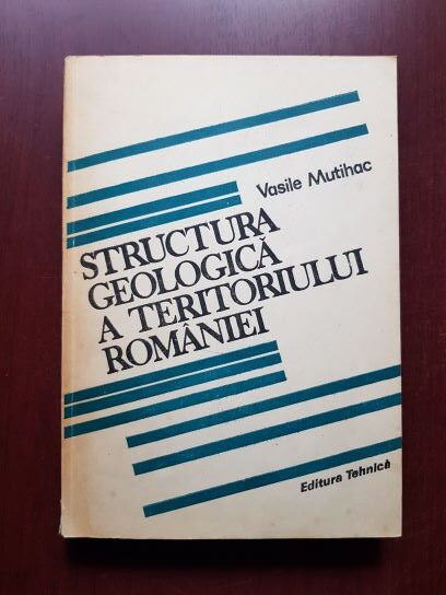 Vasile Mutihac - Structura geologica a teritoriului Romaniei