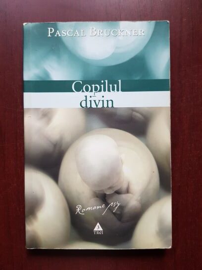 Pascal Bruckner - Copilul divin