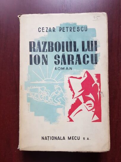 Cezar Petrescu - Razboiul lui Ion Saracu (1945, prima editie)