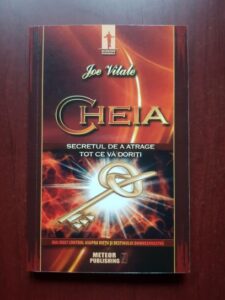 Joe Vitale - Cheia. Secretul de a atrage tot ce va doriti