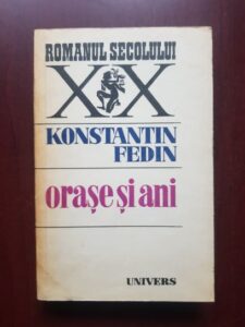 Konstantin Fedin - Orase si ani