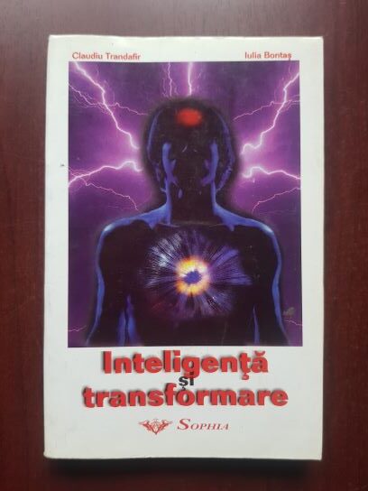 Claudiu Trandafir, Iulia Bontas - Inteligenta si transformare