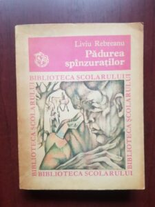 Liviu Rebreanu - Padurea spanzuratilor (1976)