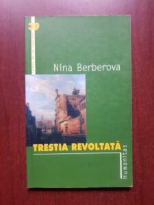Nina Berberova - Trestia revoltata