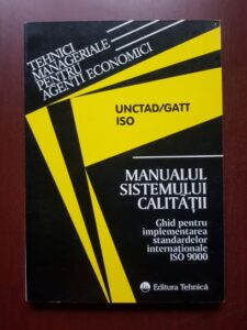 Mihail Ciocodeica - Manualul sistemului calitatii. Ghid pentru implementarea standardelor internationale ISO 9000