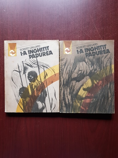 Robert Gaillard - I-a inghitit padurea 2 volume