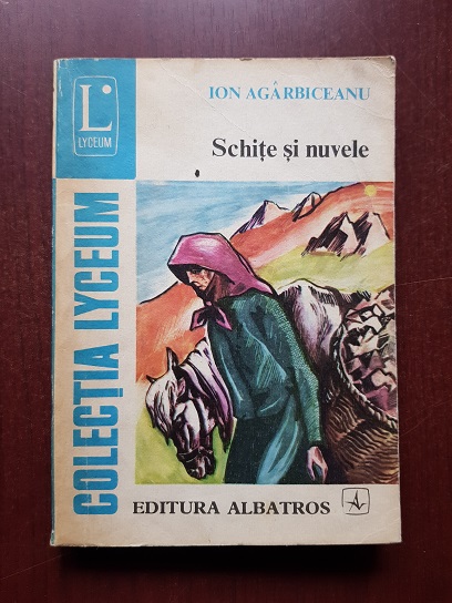 Ion Agarbiceanu - Schite si nuvele