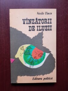 Vasile Tincu - Vanzatorii de iluzii
