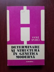 Vasile Sporici - Determinare si structura in genetica moderna
