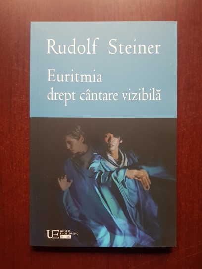 Rudolf Steiner - Euritmia drept cantare vizibila