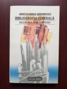 Mircea Horia Simionescu - Bibliografia generala. Ingeniosul bine temperat