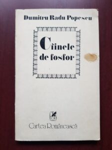 Dumitru Radu Popescu - Cainele de fosfor (1982)