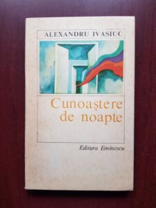 Alexandru Ivasiuc - Cunoastere de noapte