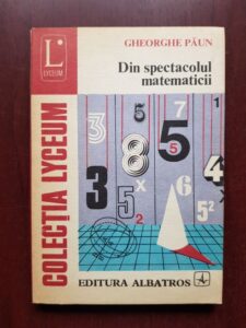 Gheorghe Paun - Din spectacolul matematicii