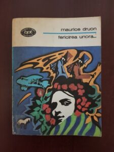 Maurice Druon - Fericirea unora... Nuvele si povestiri