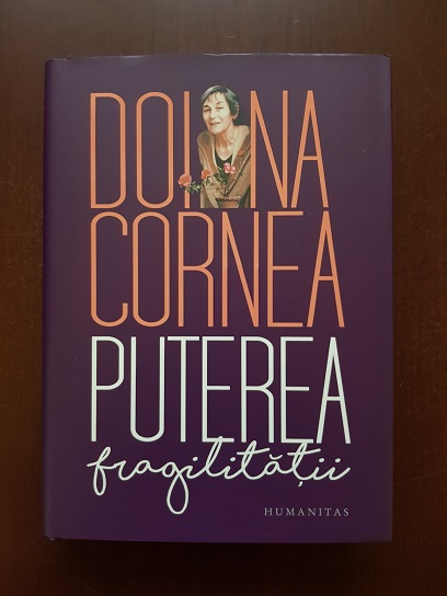 Doina Cornea - Puterea fragilitatii (2019, editie cartonata)