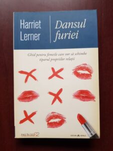 Harriet Lerner - Dansul furiei. Ghid pentru femeile care vor sa schimbe tiparul propriilor relatii