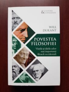 Will Durant - Povestea filosofiei. Vietile si ideile celor mai importanti filosofi occidentali