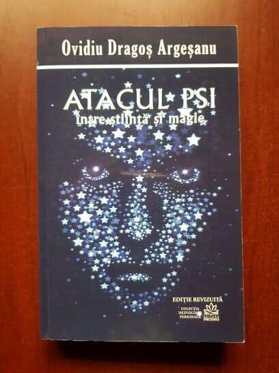 Ovidiu Dragos Argesanu - Atacul PSI. Intre stiinta si magie
