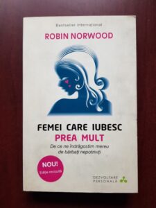 Robin Norwood - Femei care iubesc prea mult